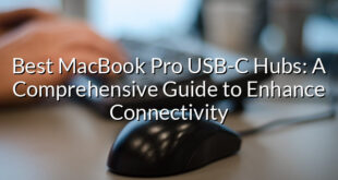 Best MacBook Pro USB-C Hubs: A Comprehensive Guide to Enhance Connectivity