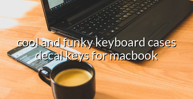 cool and funky keyboard cases decal keys for macbook