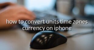 how to convert units time zones currency on iphone