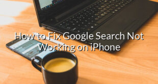 How to Fix Google Search Not Working on iPhone