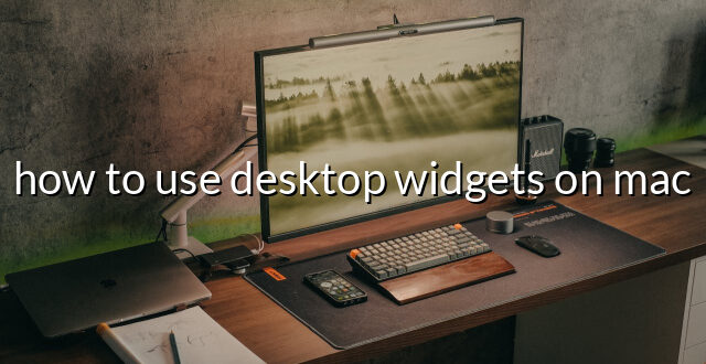 how to use desktop widgets on mac