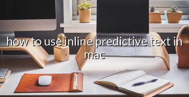 how to use inline predictive text in mac