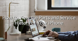 How to View the Parts and Service History of Your iPhone