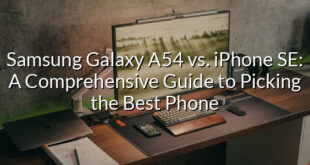 Samsung Galaxy A54 vs. iPhone SE: A Comprehensive Guide to Picking the Best Phone