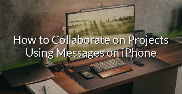 How to Collaborate on Projects Using Messages on iPhone