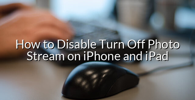 How to Disable Turn Off Photo Stream on iPhone and iPad