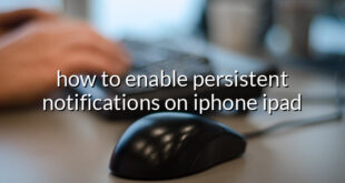 how to enable persistent notifications on iphone ipad