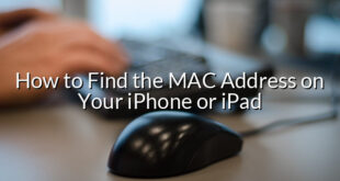 How to Find the MAC Address on Your iPhone or iPad