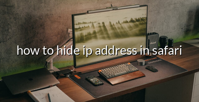 how to hide ip address in safari