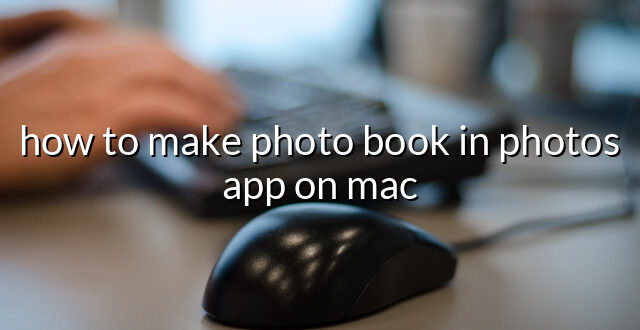 how to make photo book in photos app on mac