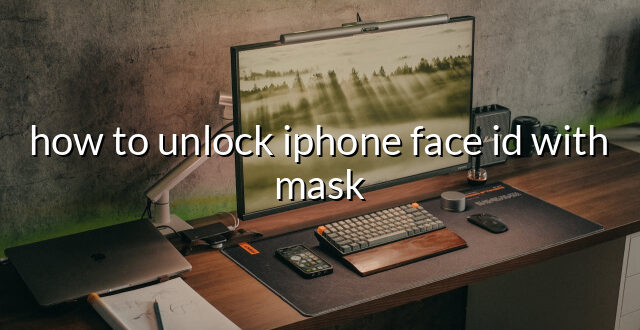 how to unlock iphone face id with mask