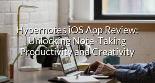 Hypernotes iOS App Review: Unlocking Note-Taking Productivity and Creativity