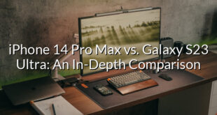 iPhone 14 Pro Max vs. Galaxy S23 Ultra: An In-Depth Comparison