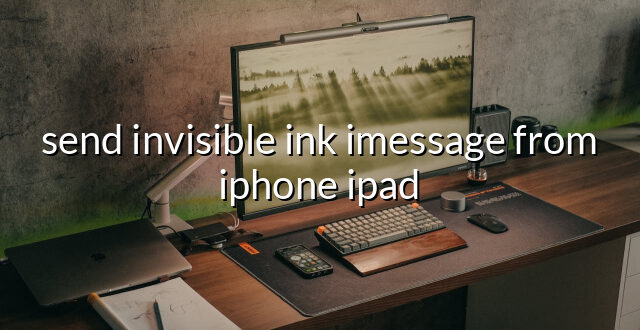 send invisible ink imessage from iphone ipad