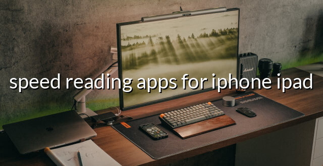 speed reading apps for iphone ipad