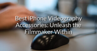 Best iPhone Videography Accessories: Unleash the Filmmaker Within