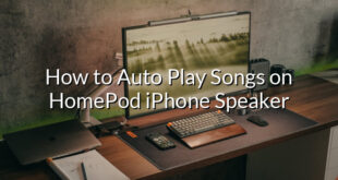 How to Auto Play Songs on HomePod iPhone Speaker