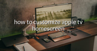 how to customize apple tv homescreen