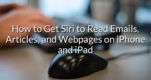 How to Get Siri to Read Emails, Articles, and Webpages on iPhone and iPad