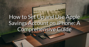 How to Set Up and Use Apple Savings Account on iPhone: A Comprehensive Guide