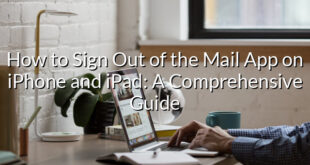 How to Sign Out of the Mail App on iPhone and iPad: A Comprehensive Guide