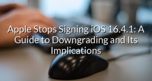 Apple Stops Signing iOS 16.4.1: A Guide to Downgrading and Its Implications