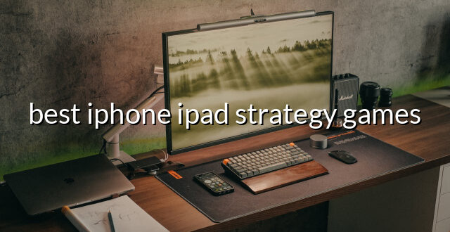 best iphone ipad strategy games