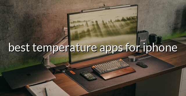 best temperature apps for iphone