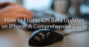 How to Enable iOS Beta Updates on iPhone: A Comprehensive Guide