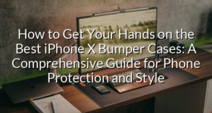 How to Get Your Hands on the Best iPhone X Bumper Cases: A Comprehensive Guide for Phone Protection and Style