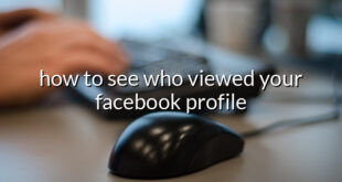 how to see who viewed your facebook profile