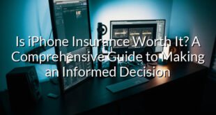 Is iPhone Insurance Worth It? A Comprehensive Guide to Making an Informed Decision