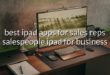 best ipad apps for sales reps salespeople ipad for business