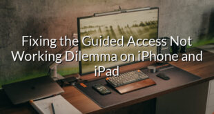 Fixing the Guided Access Not Working Dilemma on iPhone and iPad