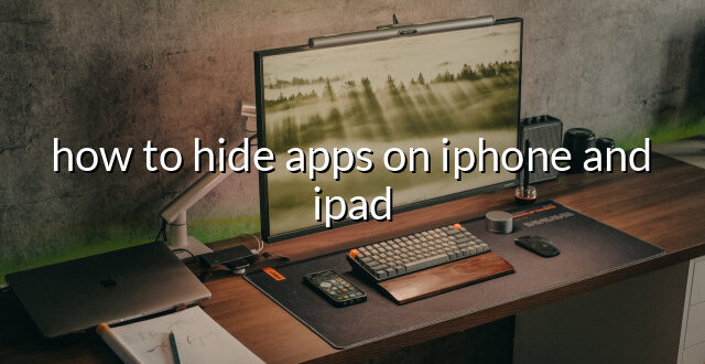 how to hide apps on iphone and ipad