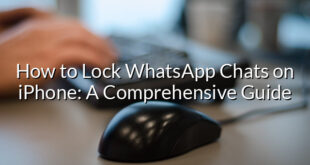 How to Lock WhatsApp Chats on iPhone: A Comprehensive Guide