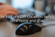 How to Turn Off Location Services on iPhone and iPad